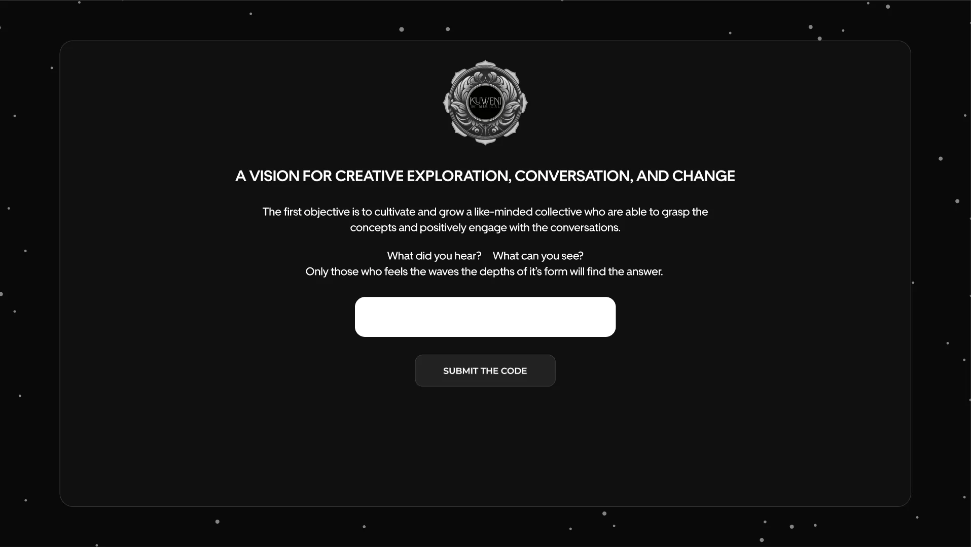 The landing page: a vision statement, a riddle about what you heard, a code field and Submit the Code